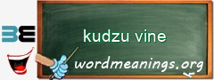 WordMeaning blackboard for kudzu vine